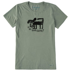 Women's Is My Dog Cute? Short Sleeve Crusher Tee