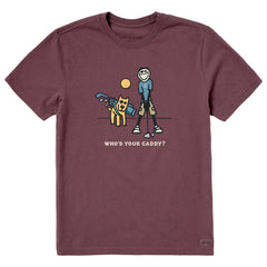 Men's Who's Your Caddy Short Sleeve Crusher Tee