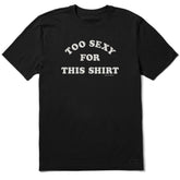 Men's Too Sexy For This Shirt Short Sleeve Tee
