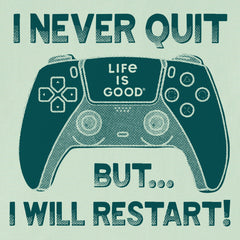 Kids I Never Quit But I Might Restart Short Sleeve Crusher Tee