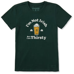Women's I'm Not Irish But I'm Thirsty Short Sleeve Crusher Tee