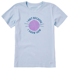Women's I Knit Because I Know How Short Sleeve Crusher Tee