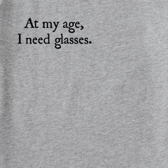 Men's At My Age I Need Glasses Medley Short Sleeve Tee