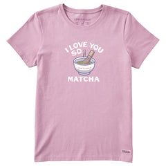 Women's I Love You So Matcha Short Sleeve Crusher Tee