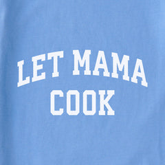 Women's Let Mama Cook Arch Long Sleeve Crusher Tee