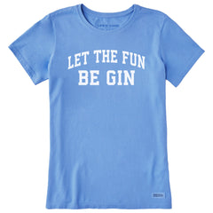 Women's Let the Fun Be Gin Arch Short Sleeve Crusher Tee