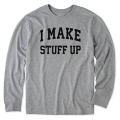 Men's I Make Stuff Up Arch Long Sleeve Crusher Tee