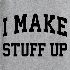 Men's I Make Stuff Up Arch Long Sleeve Crusher Tee