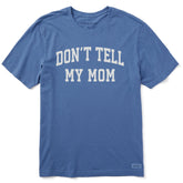 Men's Don't Tell My Mom Arch Short Sleeve Crusher Tee