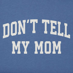 Men's Don't Tell My Mom Arch Short Sleeve Crusher Tee