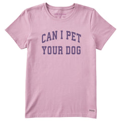 Women's Can I Pet Your Dog Arch Short Sleeve Crusher Tee