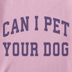 Women's Can I Pet Your Dog Arch Short Sleeve Crusher Tee