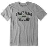 Men's That's What She Said Arch Short Sleeve Crusher Tee