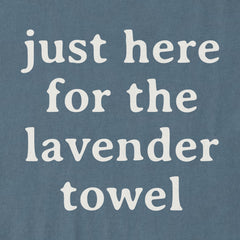Men's Just here for the Lavender Towel Short Sleeve Crusher Tee