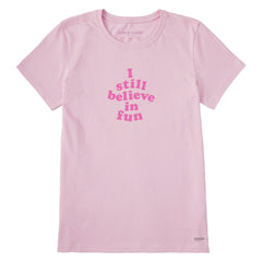 Women's I still believe in fun Short Sleeve Crusher Tee