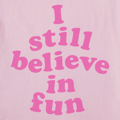 Women's I still believe in fun Short Sleeve Crusher Tee