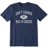 Men's Don't Change the Mac N' Cheese Short Sleeve Crusher Tee