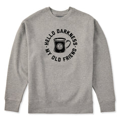 Adult Unisex Hello Darkness My Old Friend Every Wear Crew Sweatshirt