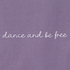 Women's Dance and Be Free Short Sleeve Crusher Tee