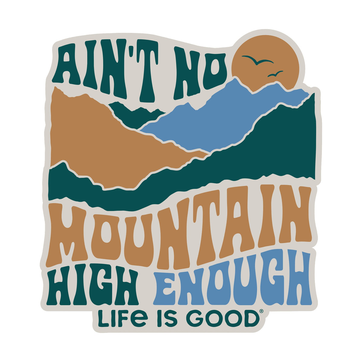 Ain't No Mountain High Enough Die Cut Sticker