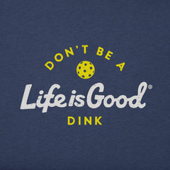 Women's Don't Be a Dink Short Sleeve Tee