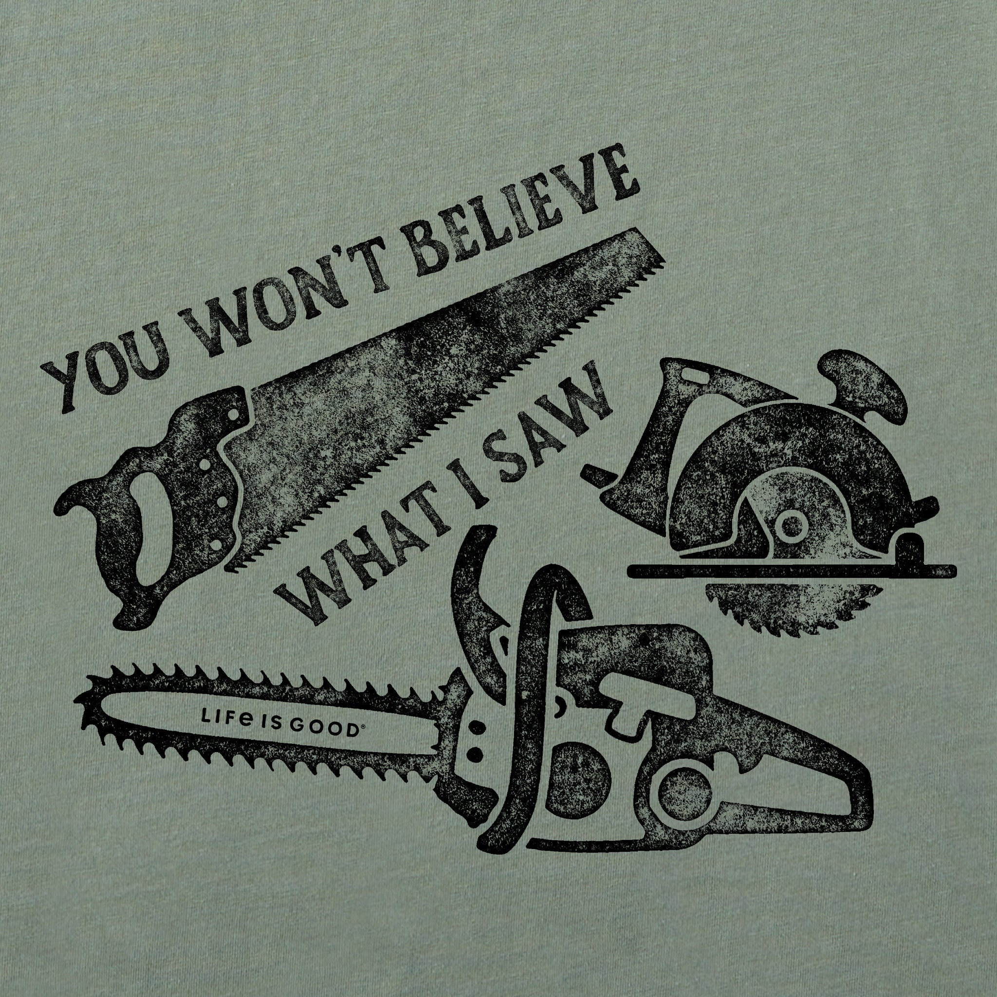 Men's You Won't Believe What I Saw Short Sleeve Crusher Tee
