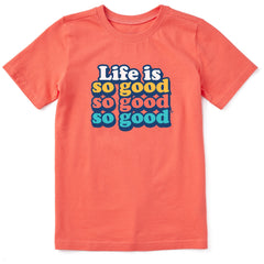 Kids Life is so so so Good Short Sleeve Crusher Tee