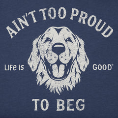 Women's Ain't Too Proud to Beg Short Sleeve Tee
