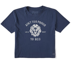 Women's Ain't Too Proud to Beg Short Sleeve Crusher Boxy Tee