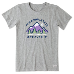 Women's It's a Mountain Get Over It Short Sleeve Tee