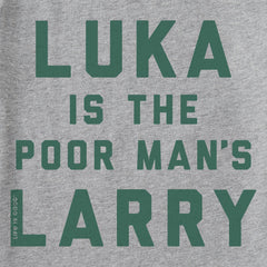 Men's Luka is the Poor Man's Larry Short Sleeve Tee