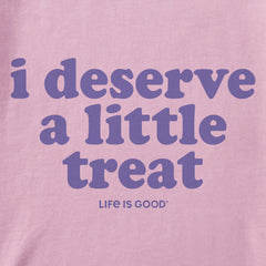Women's I Deserve A Little Treat Short Sleeve Tee