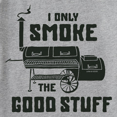 Women's I Only Smoke the Good Stuff Short Sleeve Tee