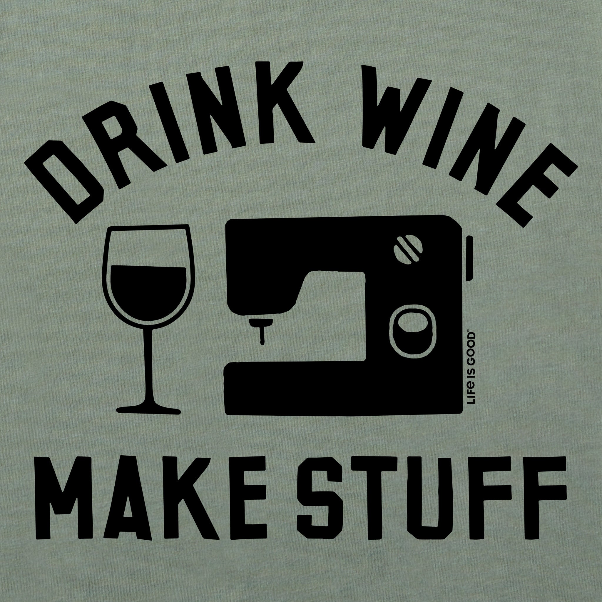 Women's Drink Wine Make Stuff Short Sleeve Crusher Tee