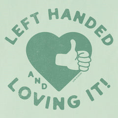 Women's Left Handed and Loving It! Short Sleeve Crusher Tee