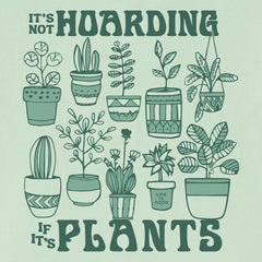 Women's It's Not Hoarding if it's Plants Short Sleeve Crusher Tee