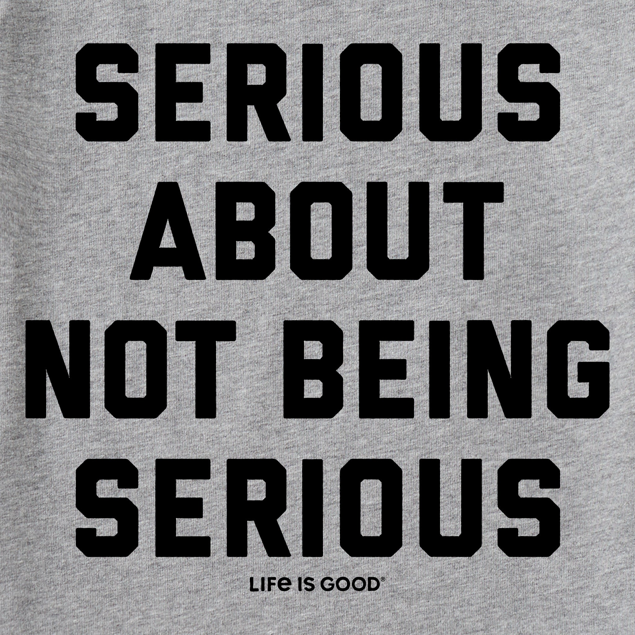 Men's Serious About Not Being Serious Short Sleeve Crusher Tee