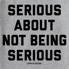 Men's Serious About Not Being Serious Short Sleeve Crusher Tee