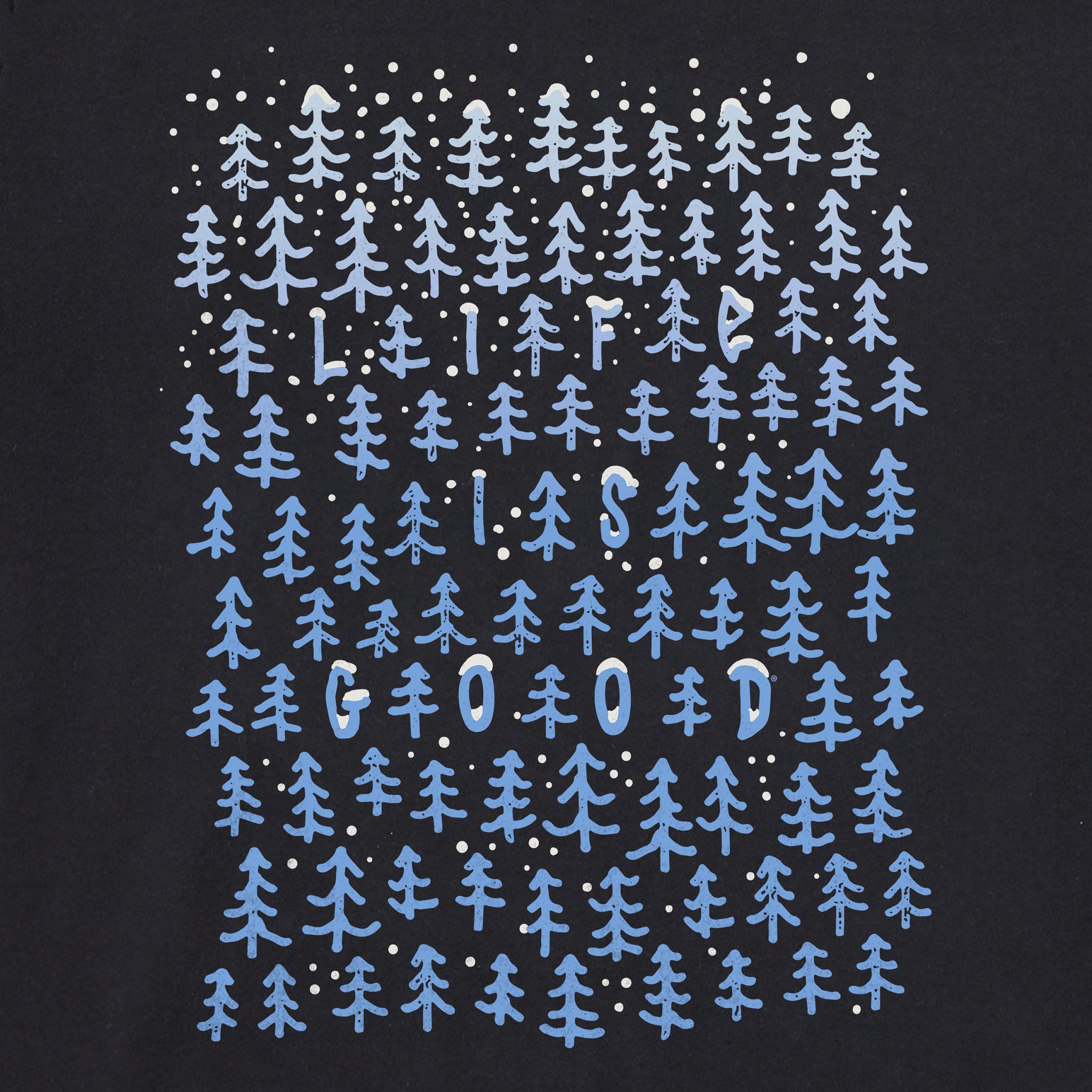 Men's Life is Good in the Snowy Forest Short Sleeve Crusher Tee