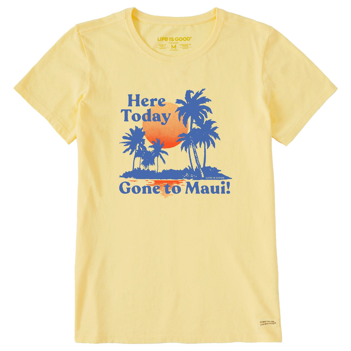 Women's Here Today Gone to Maui Short Sleeve Crusher Tee