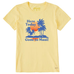 Women's Here Today Gone to Maui Short Sleeve Crusher Tee