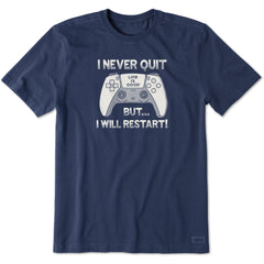 Men's I Never Quit But I Might Restart Short Sleeve Crusher Tee