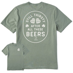 Men's Still Thirsty After All These Beers Short Sleeve Crusher Tee