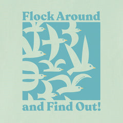 Women's Flock Around and Find Out Short Sleeve Crusher Tee