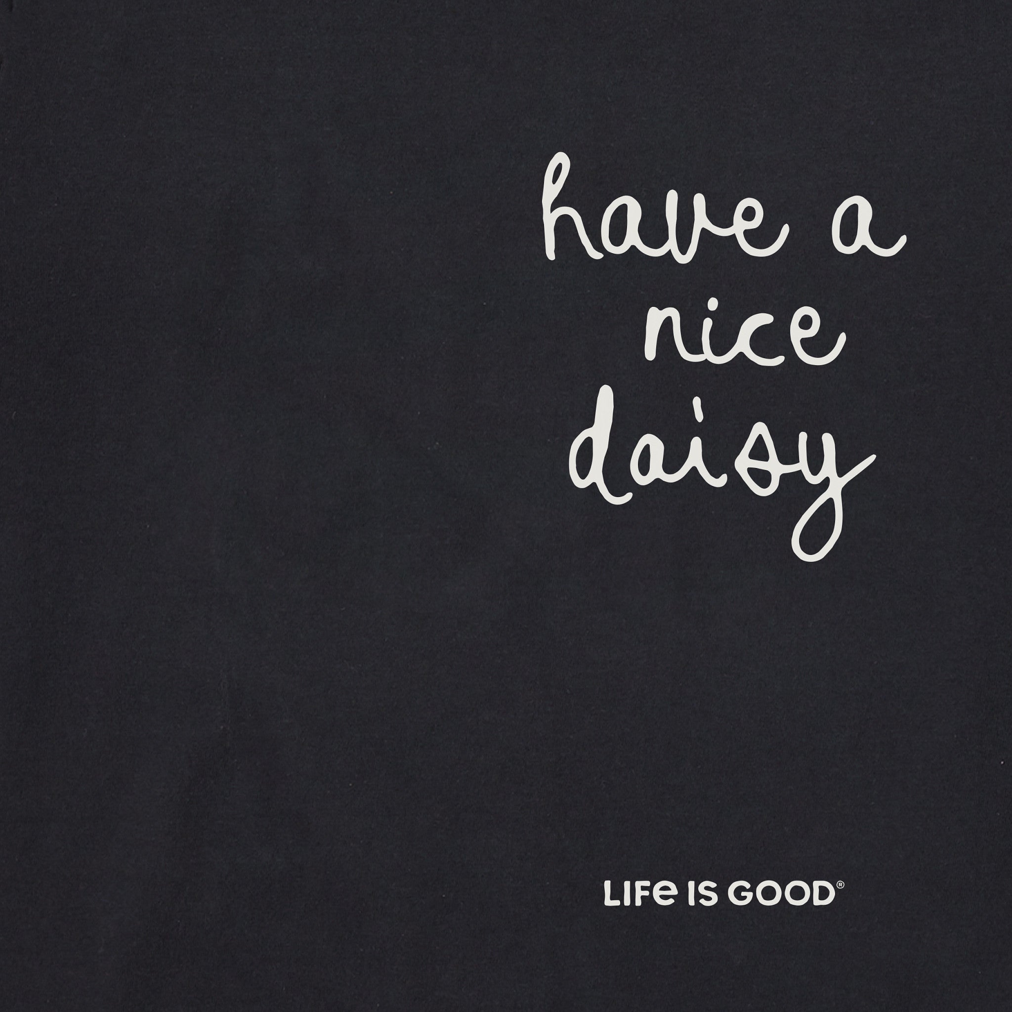 Women's Have a Nice Daisy Message Short Sleeve Crusher Tee