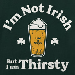 Women's I'm Not Irish But I'm Thirsty Short Sleeve Crusher Tee