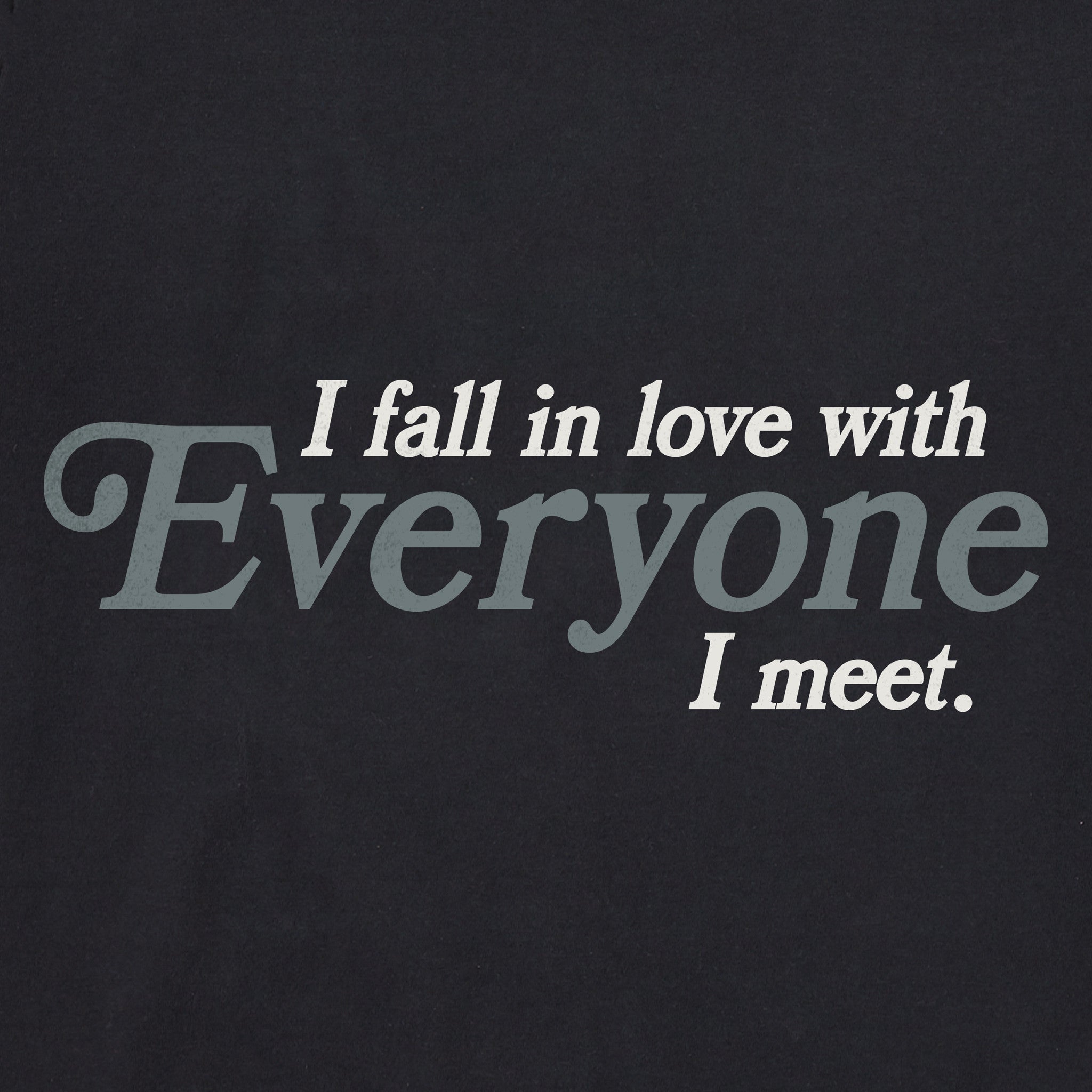 Women's Fall in Love with Everyone Short Sleeve Tee