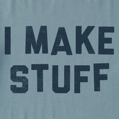 Men's I Make Stuff Short Sleeve Crusher Tee