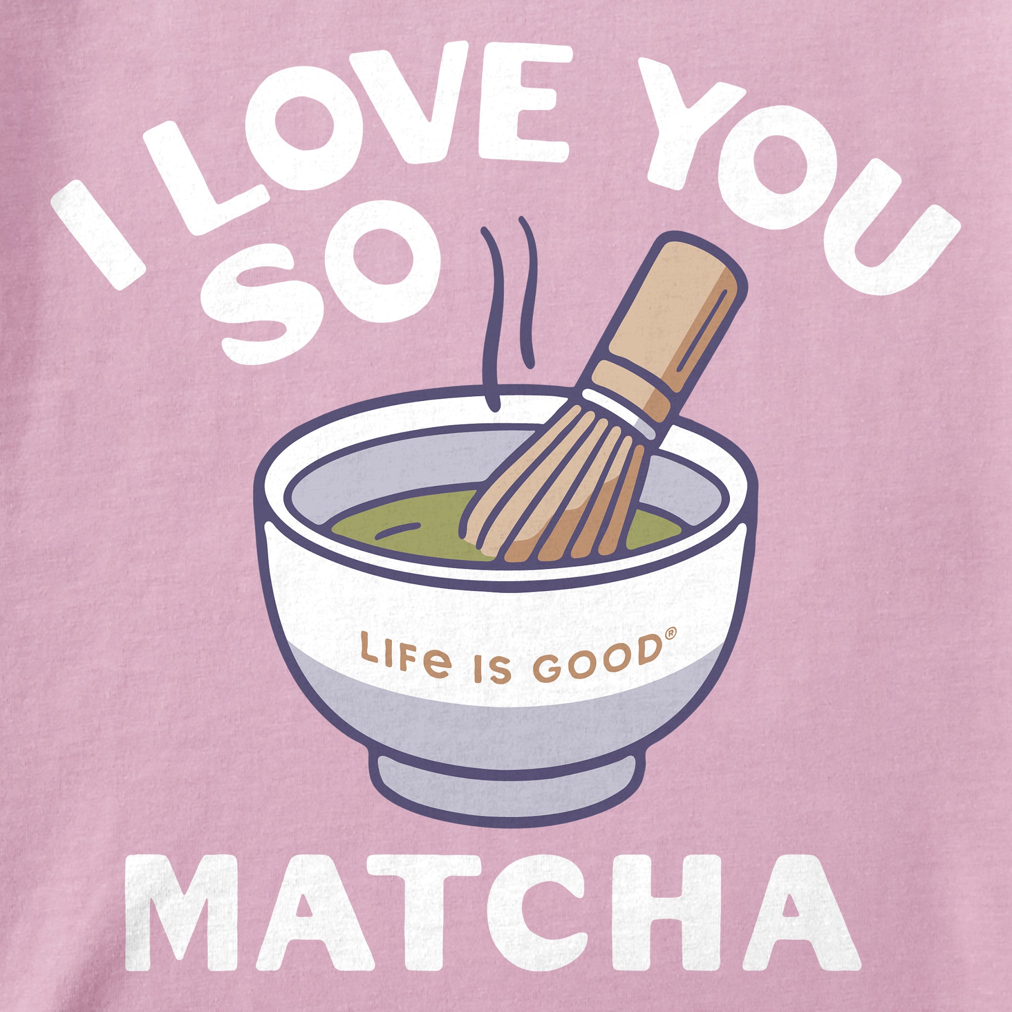 Women's I Love You So Matcha Short Sleeve Crusher Tee