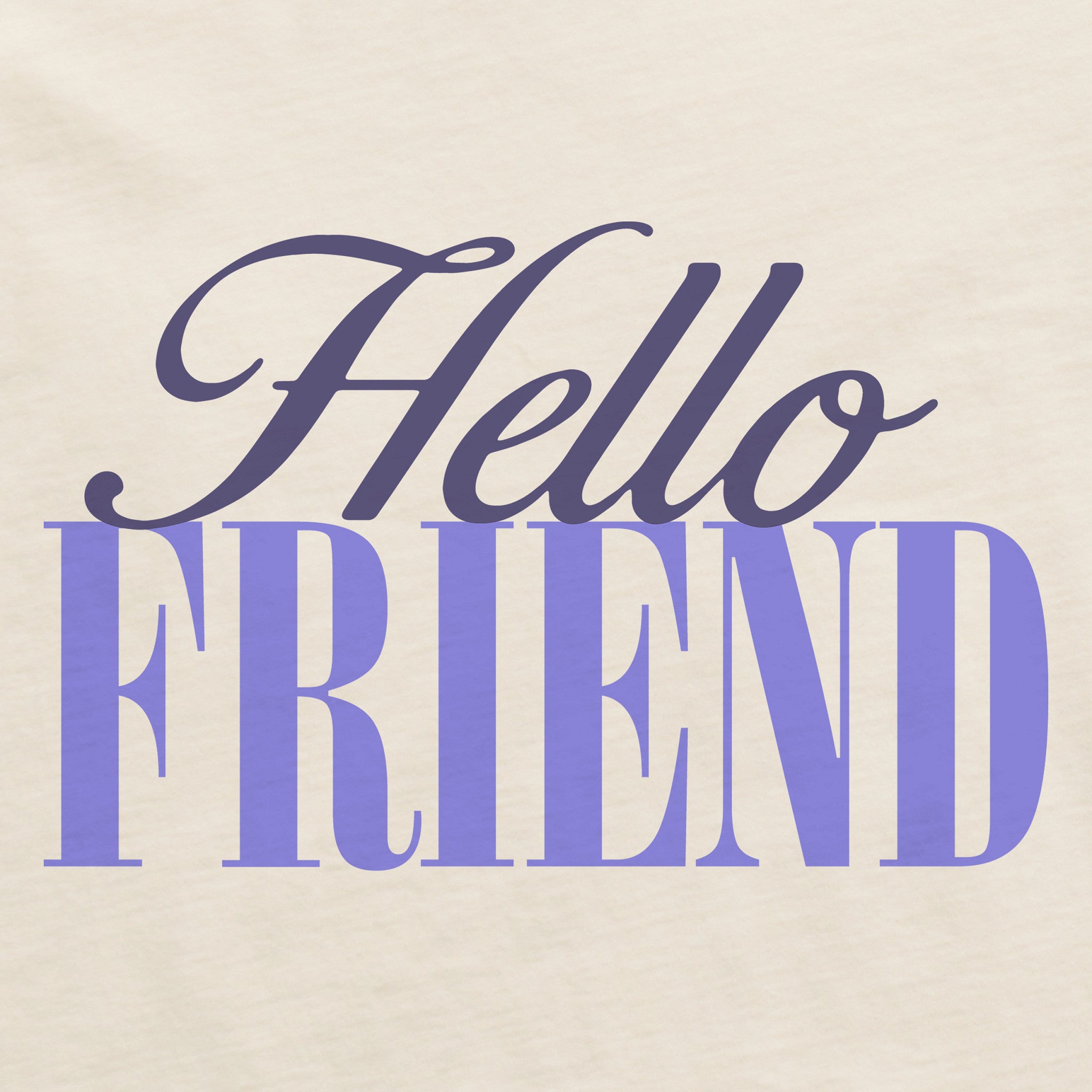 Women's Hello Friend Short Sleeve Crusher Tee